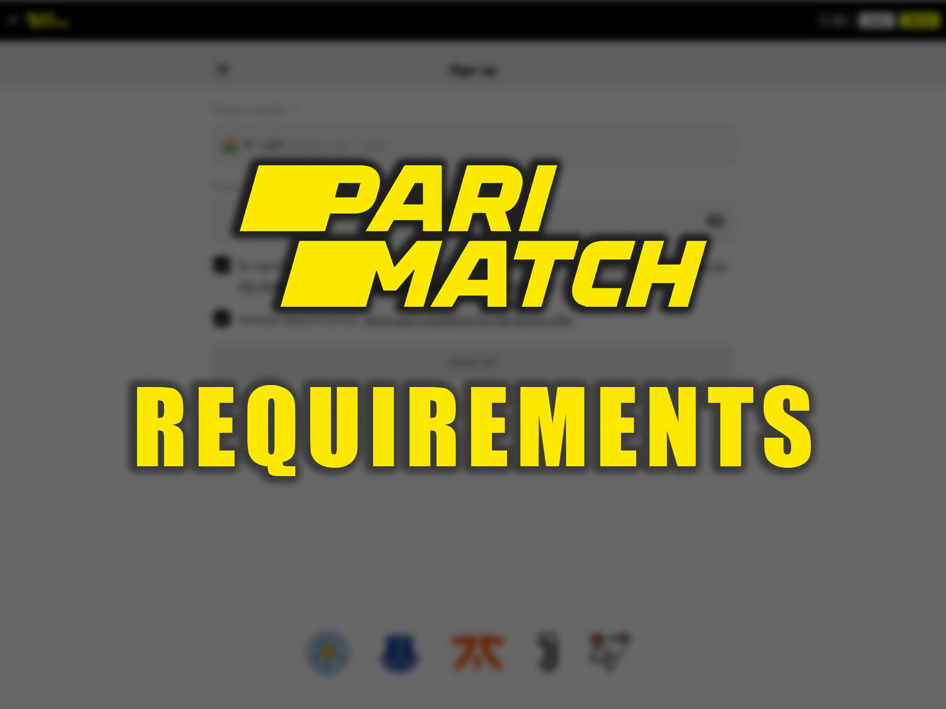 Before betting on Parimatch check out if you suit registration requirements or not.