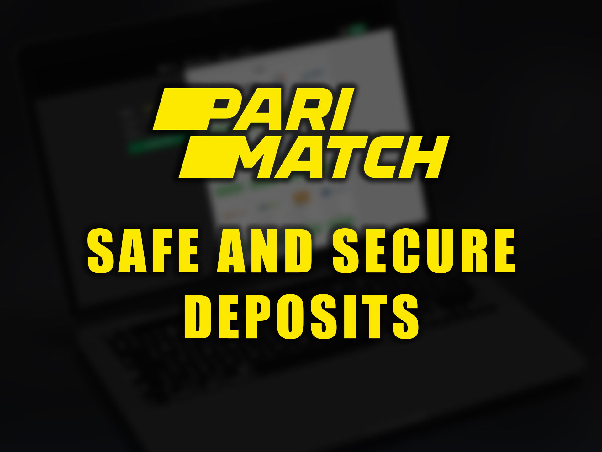 Depositing on Parimatch you can be sure that your money is in safe and a secure place.