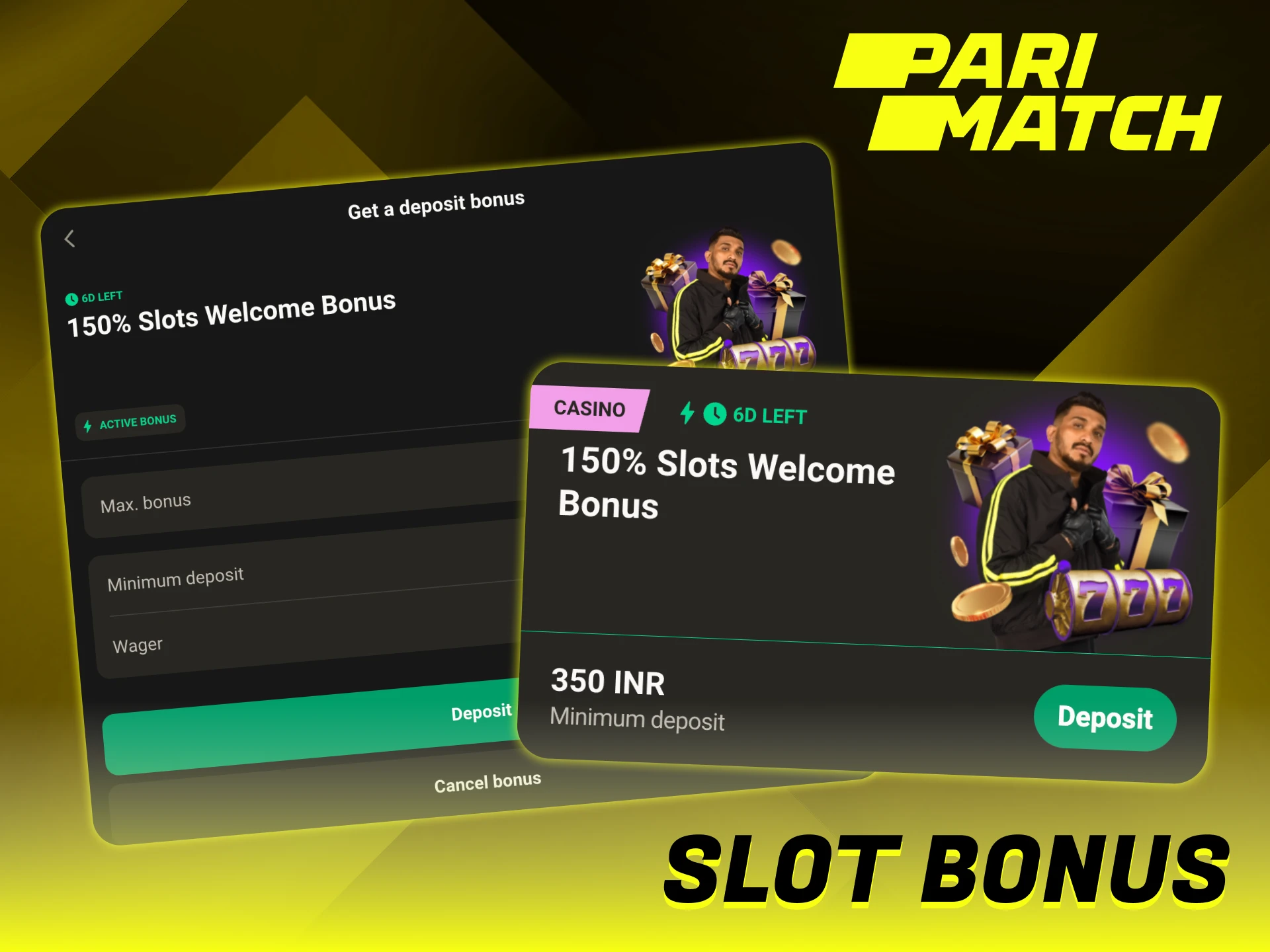 You can receive a slot bonus from Parimatch platform.