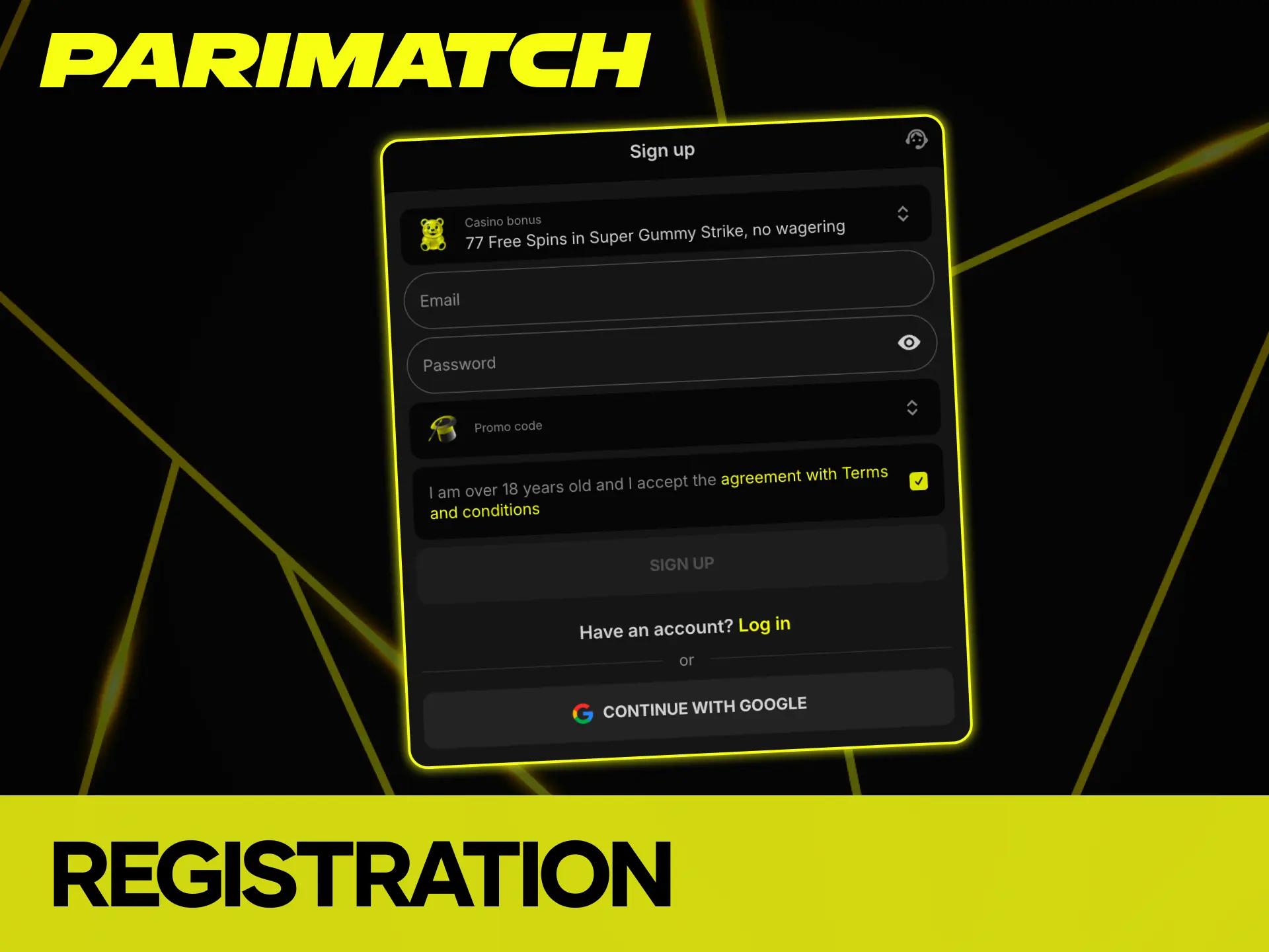 Sign up in just a few clicks at Parimatch casino today.